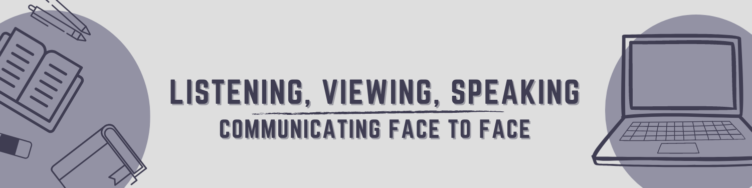 Unit 5: Listening, Viewing, Speaking, Communicating Face to Face Banner